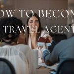 How do you become a travel agent