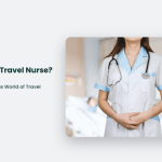 Duties and responsibility of a travel nurse